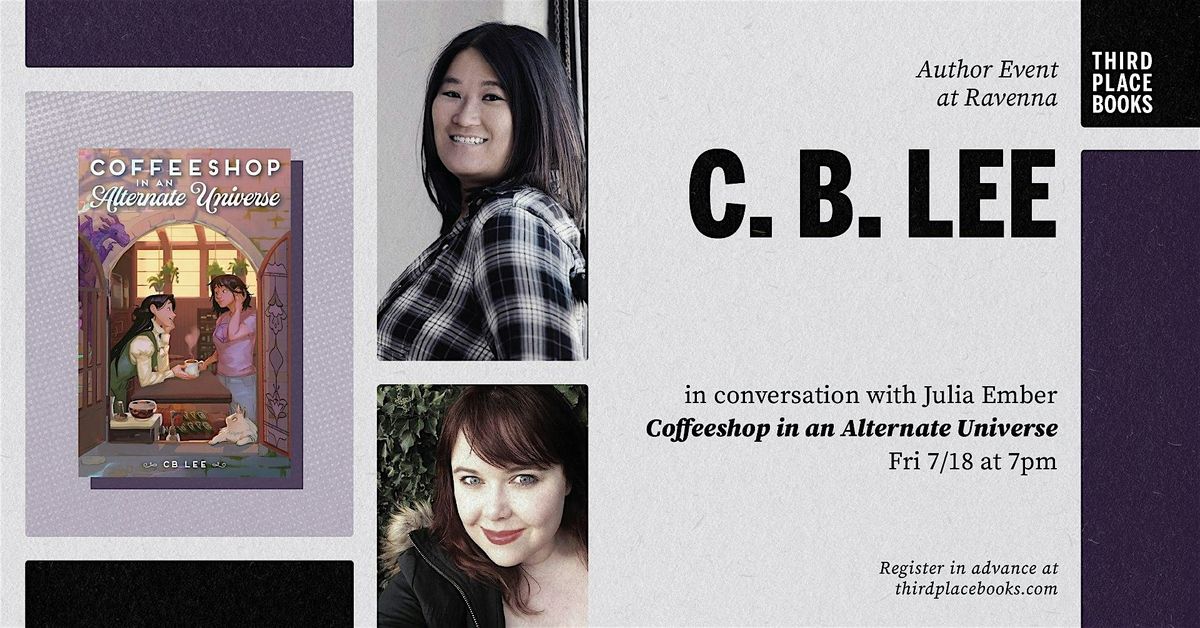 C. B. Lee with Julia Ember ― 'Coffeeshop in an Alternate Universe', 18 July | Event in Seattle | AllEvents