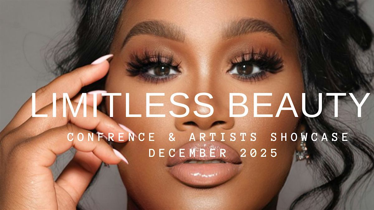 LIMITLESS BEAUTY CONFERENCE & ARTISTS SHOWCASE, 6 December | Event in Grand Prairie | AllEvents