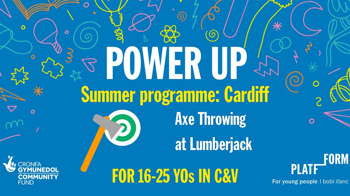 Power Up Summer: Cardiff - Axe throwing at Lumberjack Cardiff (16-25YO), 22 August | Event in Cardiff | AllEvents