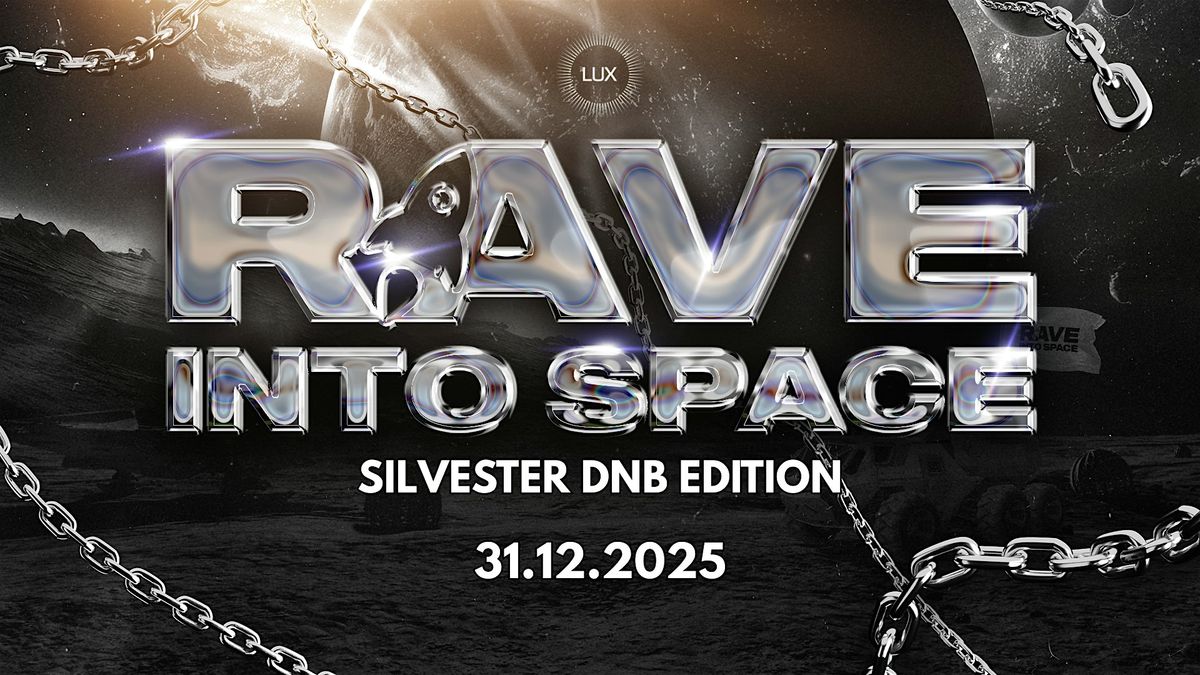 RAVE INTO SPACE - DNB SILVESTER RAVE (31.12. HANNOVER), LUX Club ...