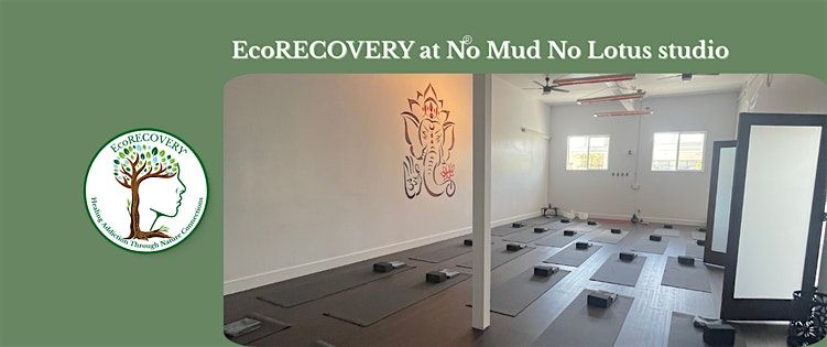 EcoRECOVERY at the No Mud No Lotus Yoga & Healing Center, 19 May | Event in Grants Pass | AllEvents