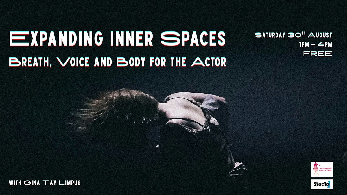 Expanding Inner Spaces: Breath, Voice and Body for the Actor, 30 August | Event in Yeerongpilly | AllEvents