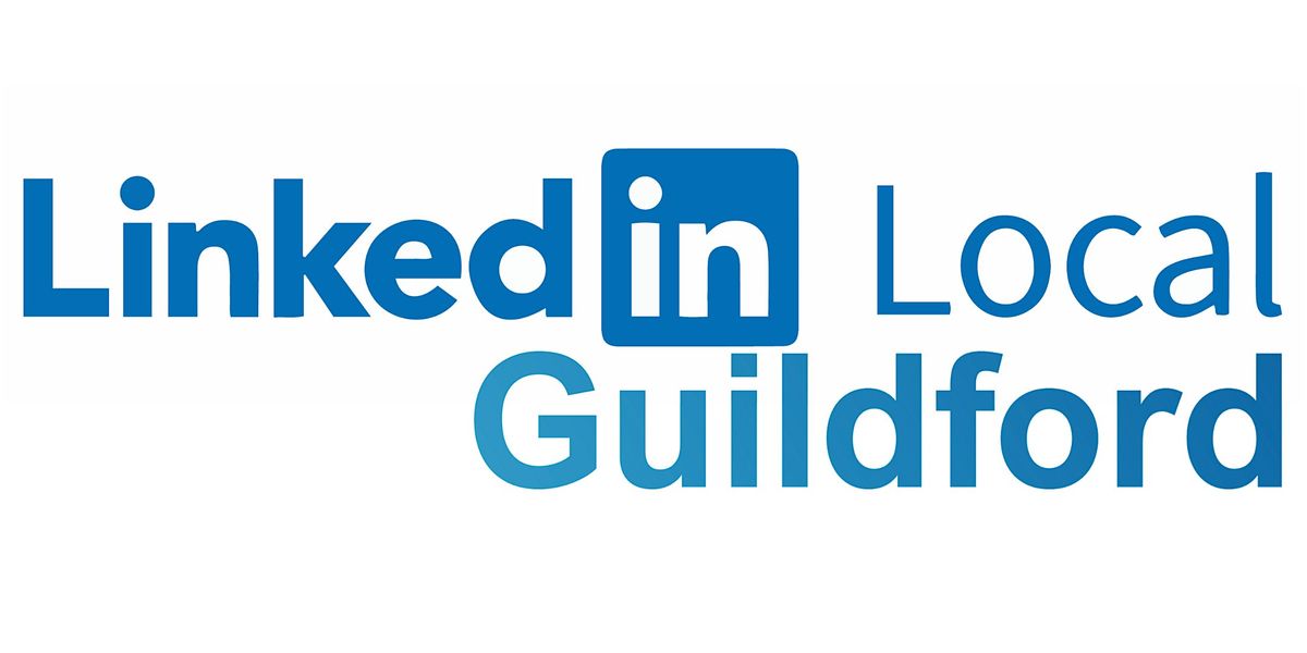 LinkedIn Local Guildford 26th June - VentureWalks Netwalk, 26 June | Event in Guildford | AllEvents