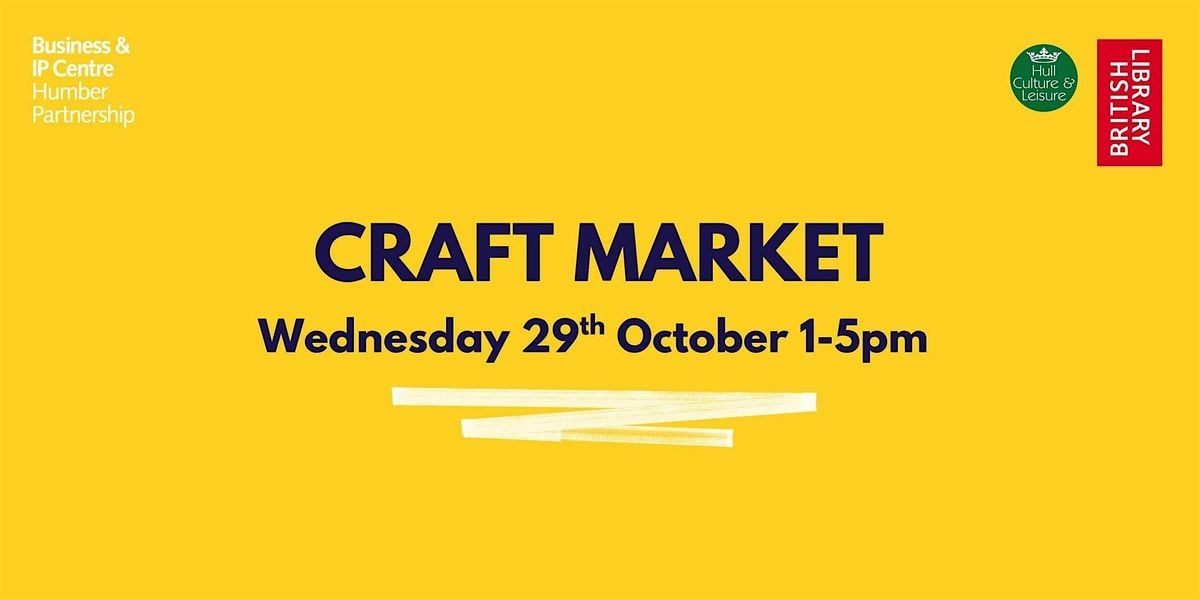 Hull Business and IP Centre Craft Market, 29 October | Event in Kingston upon Hull | AllEvents