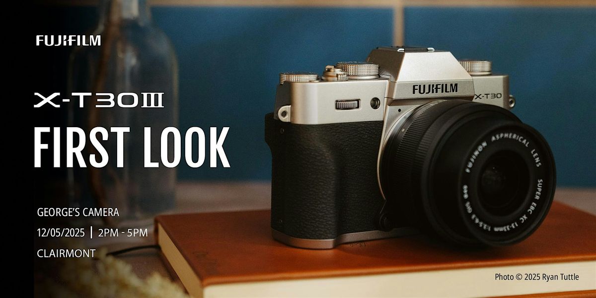 First Look of the New FUJIFILM X-T30 III at George's Camera Kearny Mesa, 5 December | Event in San Diego | AllEvents