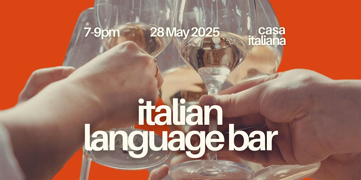 Italian Language Bar @Casa Italiana, 28 May | Event in London | AllEvents