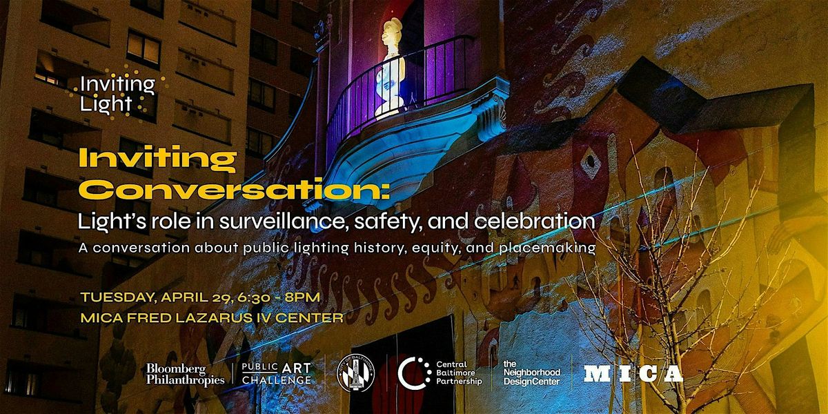 Inviting Conversation: Light’s role in surveillance, safety, & celebration | Event in Baltimore | AllEvents