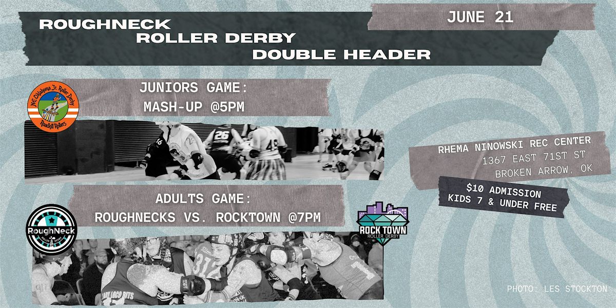 Roughneck Roller Derby June  21st Double Header, 21 June | Event in Broken Arrow | AllEvents