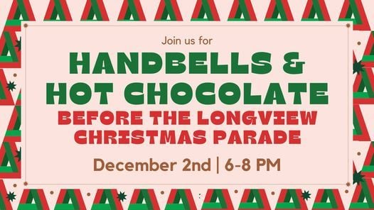 Longview Christmas Parade 2021 Handbells Hot Chocolate First United Methodist Church Of Longview December 2 2021 Allevents In Longview Christmas Parade 2021 Handbells Hot Chocolate First United Methodist Church Of Longview December 2 2021 Allevents In