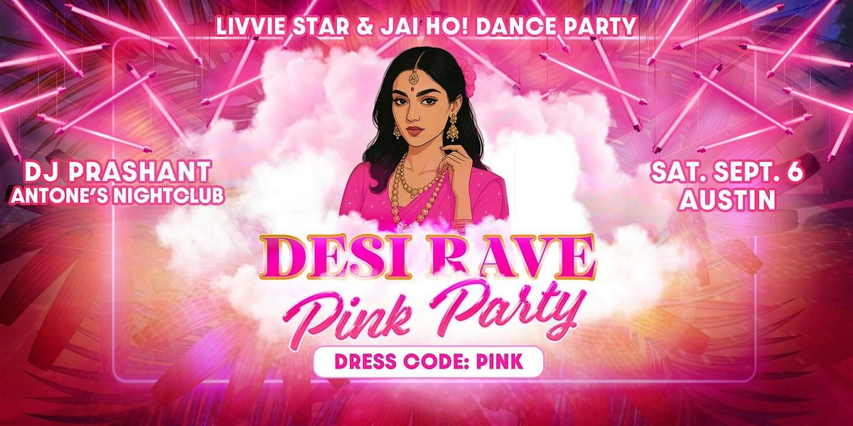 Desi Rave PINK Party • DJ Prashant • Bollywood Techno | Afrohouse | EDM, 6 September | Event in Austin