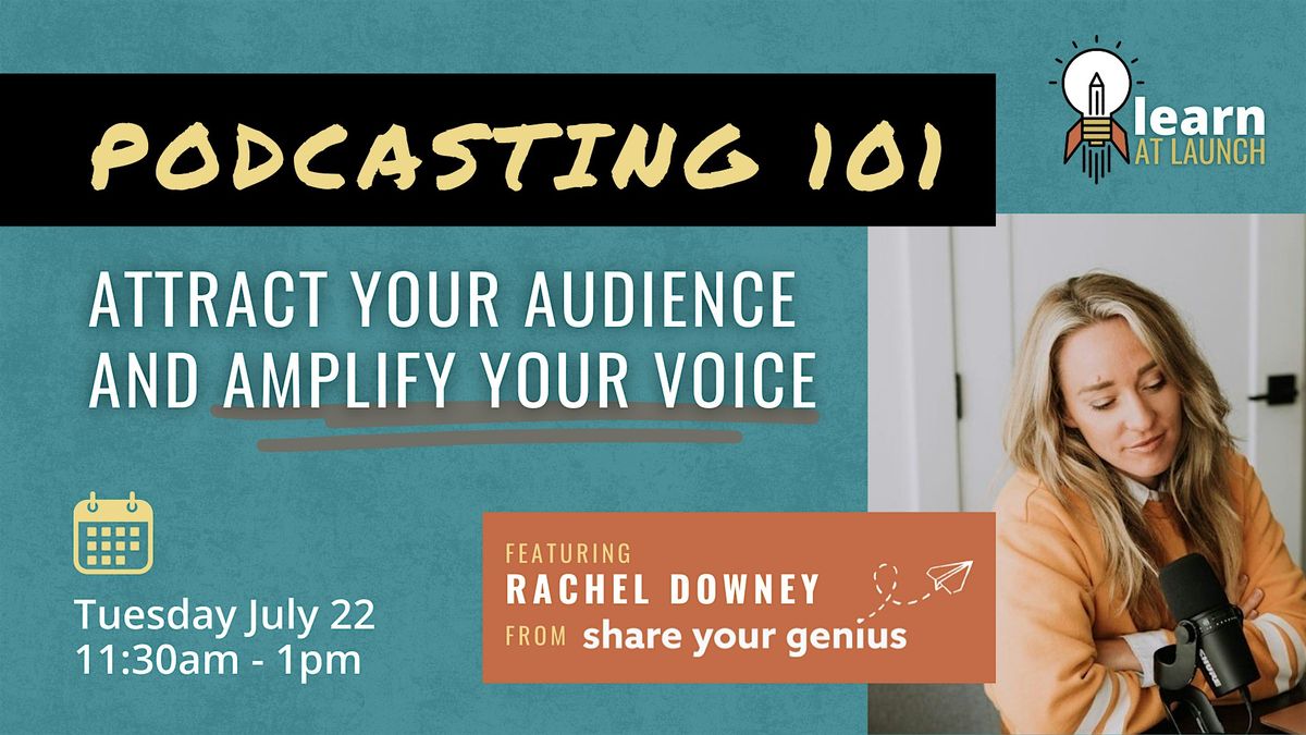 Podcasting 101: Attract Your Audience & Amplify Your Voice, 22 July | Event in Fishers | AllEvents