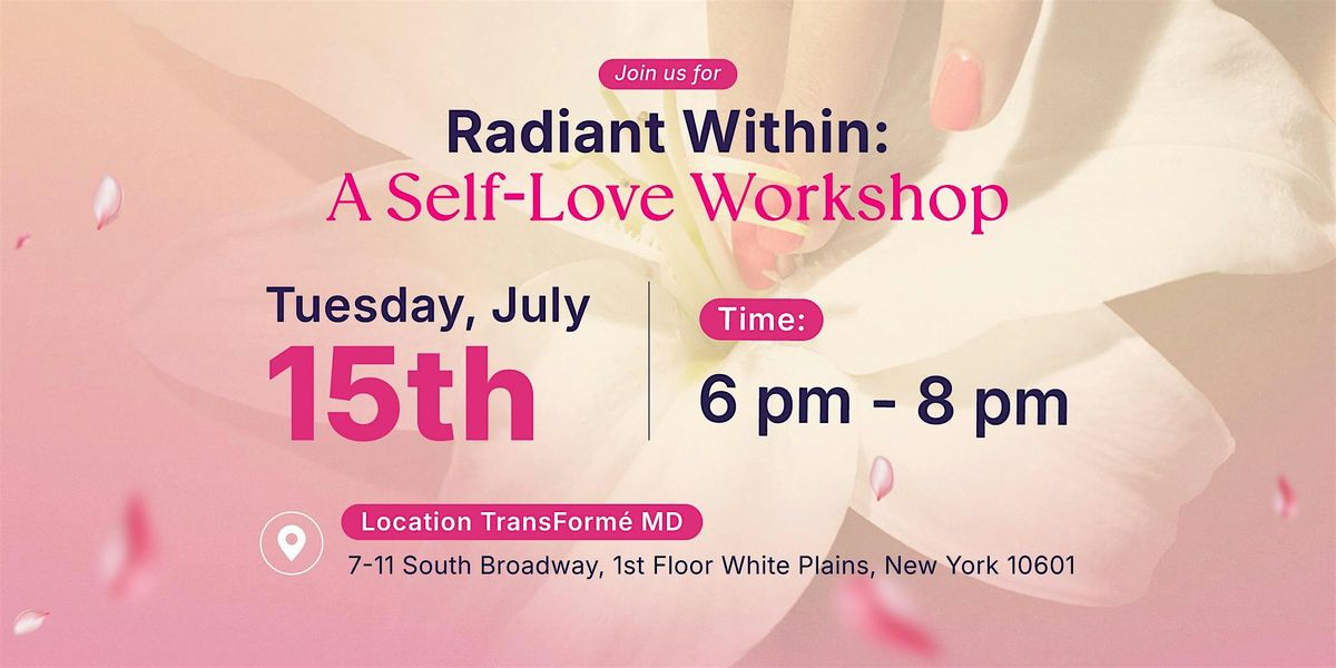 Radiant Within: A Self‑Love Workshop, 15 July | Event in White Plains | AllEvents