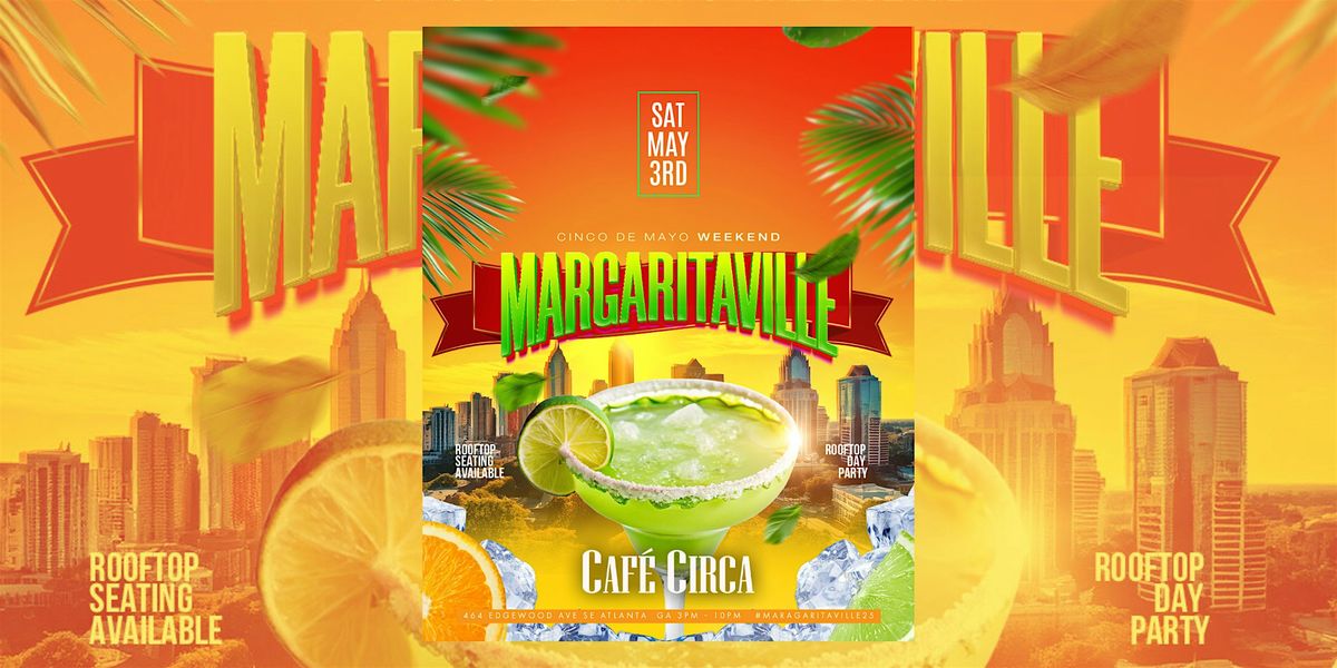 MARGARITAVILLE  ROOFTOP VYBEZ DAY PARTY | CINCO DE MAYO WEEKEND, 3 May | Event in Atlanta | AllEvents