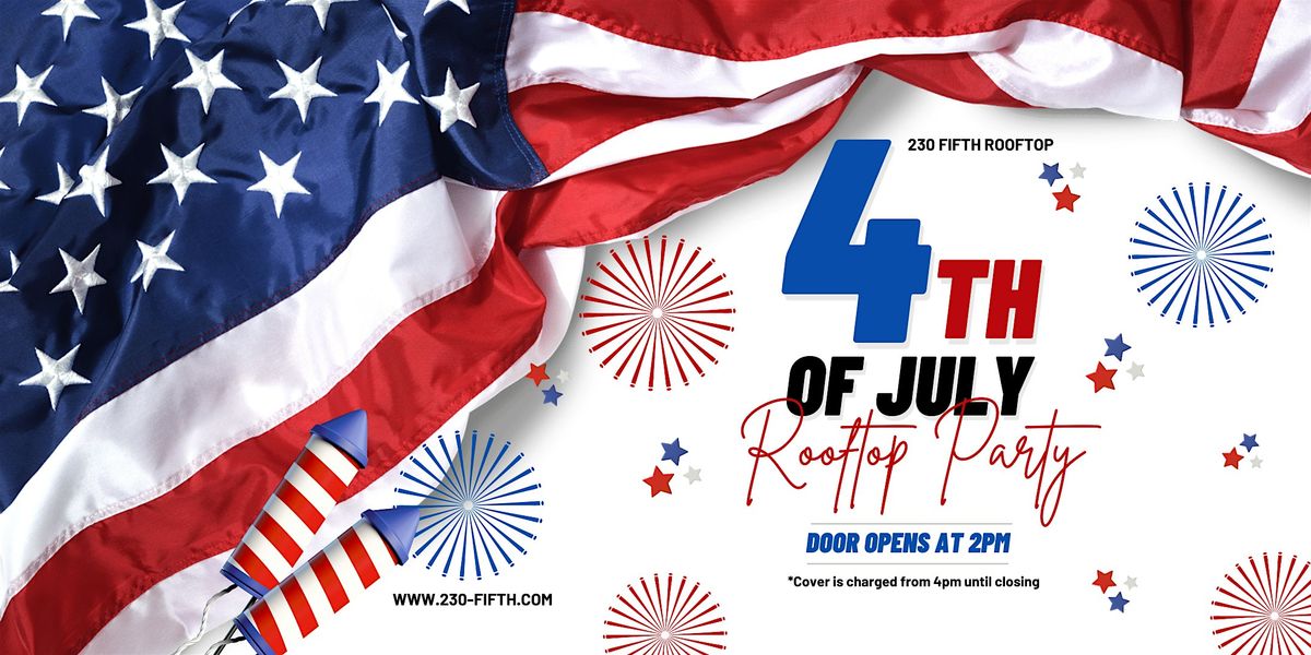 4TH OF JULY ROOFTOP PARTY @230 Fifth Rooftop, 4 July | Event in New York | AllEvents