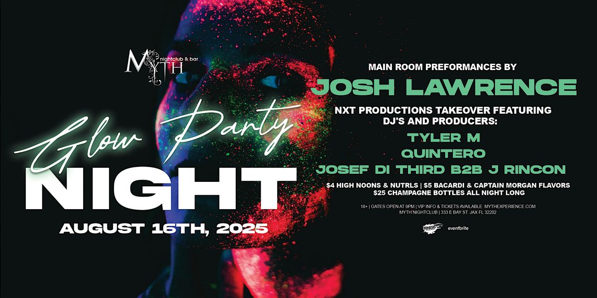 Glow Party at Myth Nightclub feat. JOSH LAWRENCE | Saturday 8.16.25, 16 August | Event in Jacksonville | AllEvents