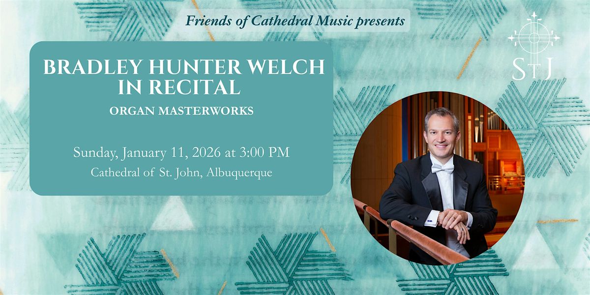 Bradley Hunter Welch in Recital, 11 January | Event in Albuquerque | AllEvents