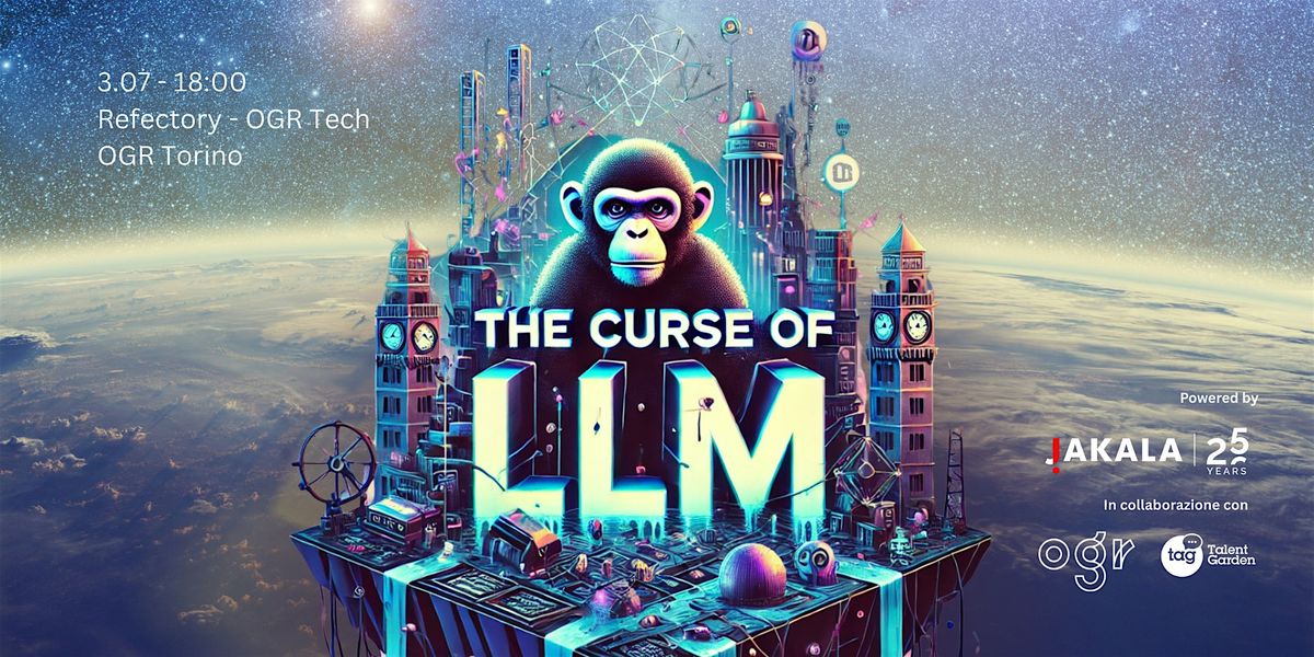 The Curse of LLM, 3 July | Event in Torino | AllEvents