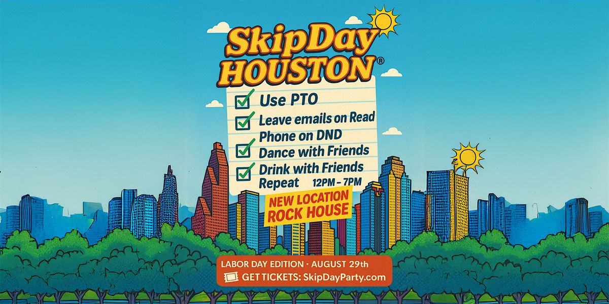 SKIP DAY (HOUSTON) LABOR DAY EDITION - AUGUST 29TH, 29 August | Event in Houston | AllEvents