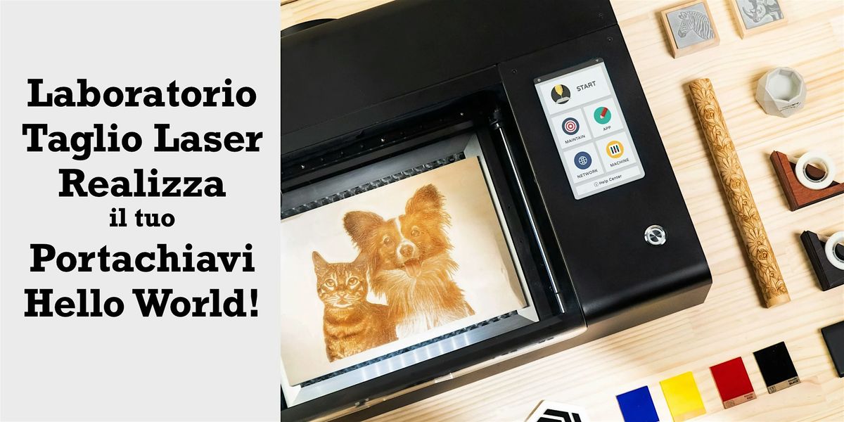 Laboratorio Taglio Laser Realizza  il tuo Portachiavi Hello World!, 16 July | Event in Trieste | AllEvents