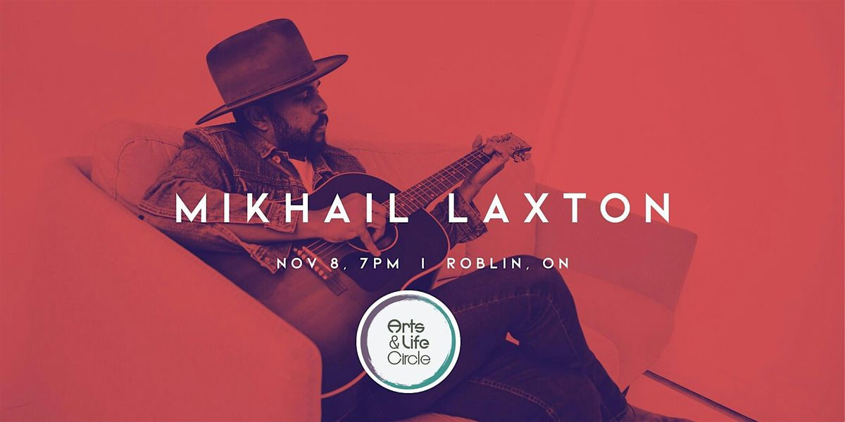 Mikhail Laxton, Roots & Soul, 8 November | Event in roblin | AllEvents