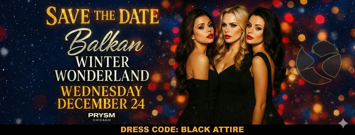 Balkan Winter Wonderland  2025 | PRYSM, 24 December | Event in Chicago | AllEvents
