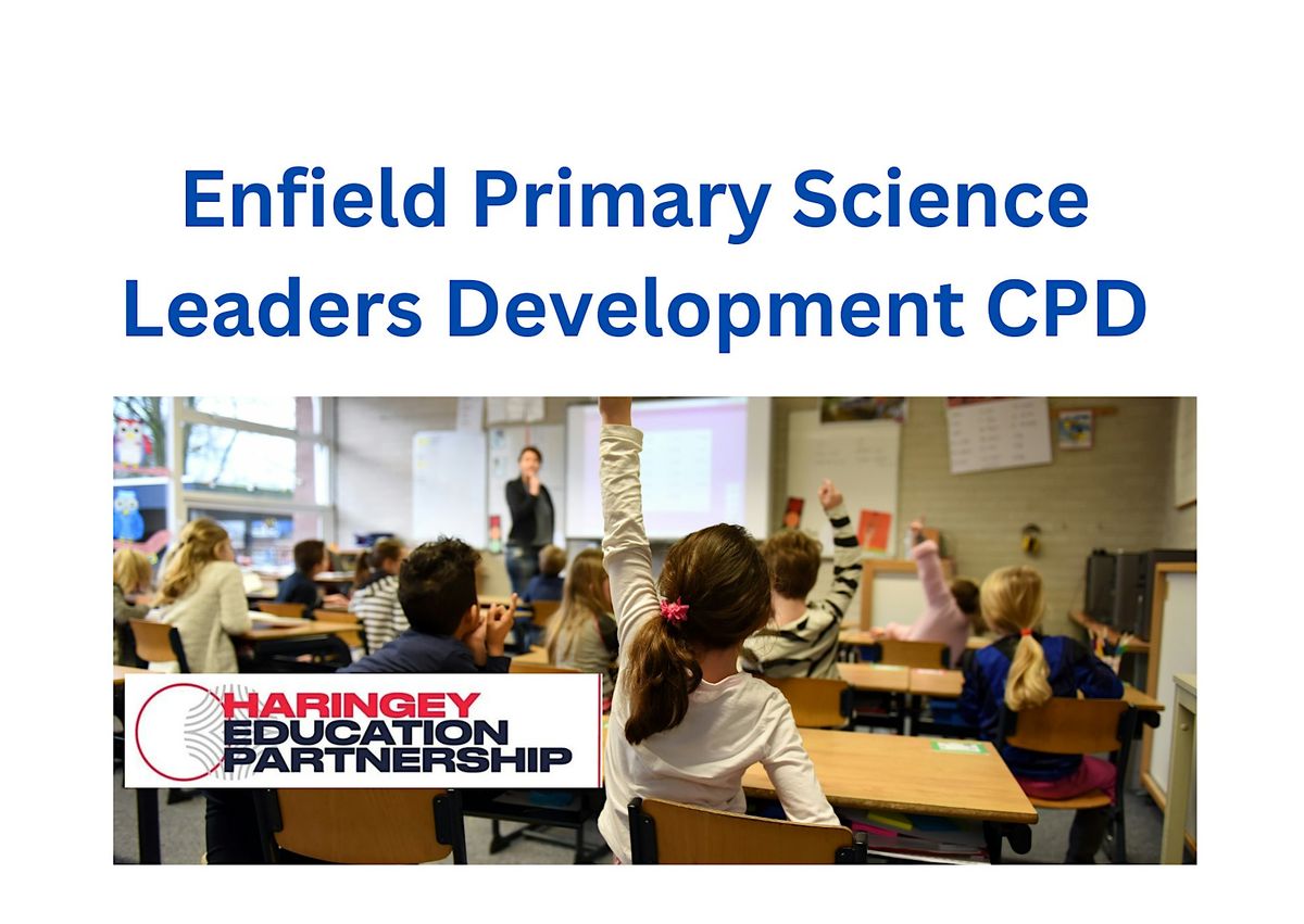 Enfield Primary science leaders development CPD - Autumn 2, 25 November | Event in London | AllEvents