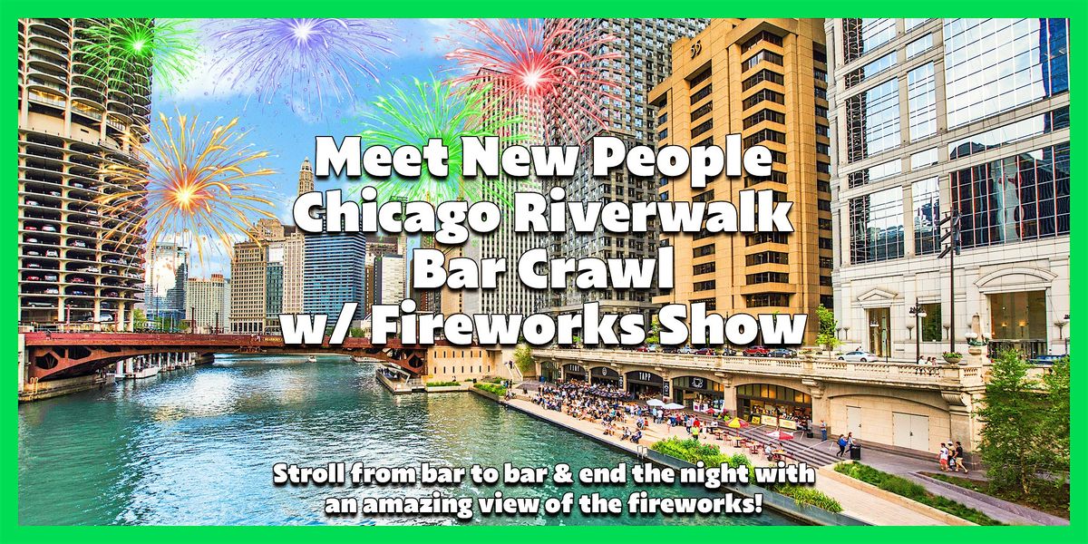 Meet New People Chicago Riverwalk Bar Crawl & Fireworks Show | Event in Chicago | AllEvents