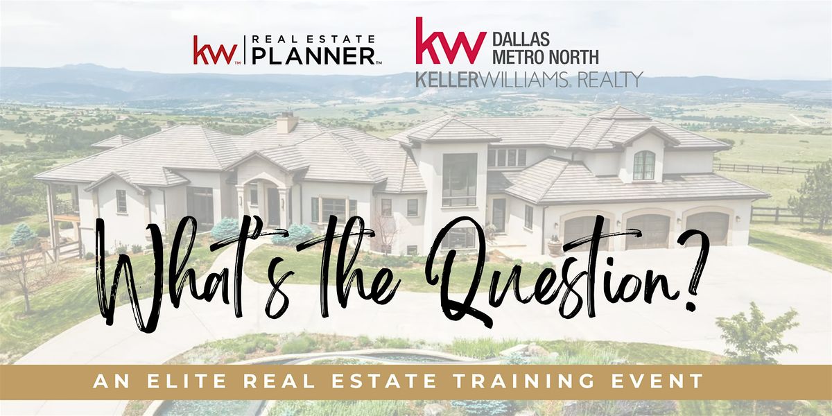 What's the Question?  - Attract Listings with the Wealthy, 7 August | Event in Dallas | AllEvents