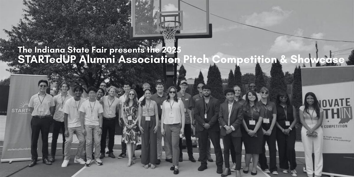 2025  STARTedUP Alumni Association Showcase and Pitch Competition, 2 August | Event in Indianapolis | AllEvents