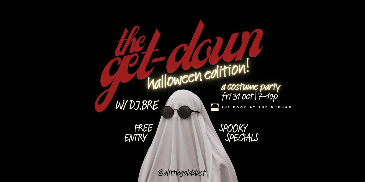 The Get Down | Halloween Edition! | The Roof at The Durham, 31 October | Event in Durham | AllEvents