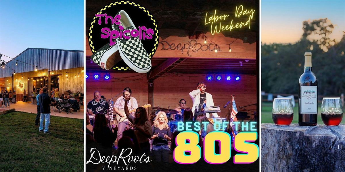 BEST OF THE 80S by The Spicolis | Texas wine & craft beer | DeepRoots, 31 August | Event in Plantersville