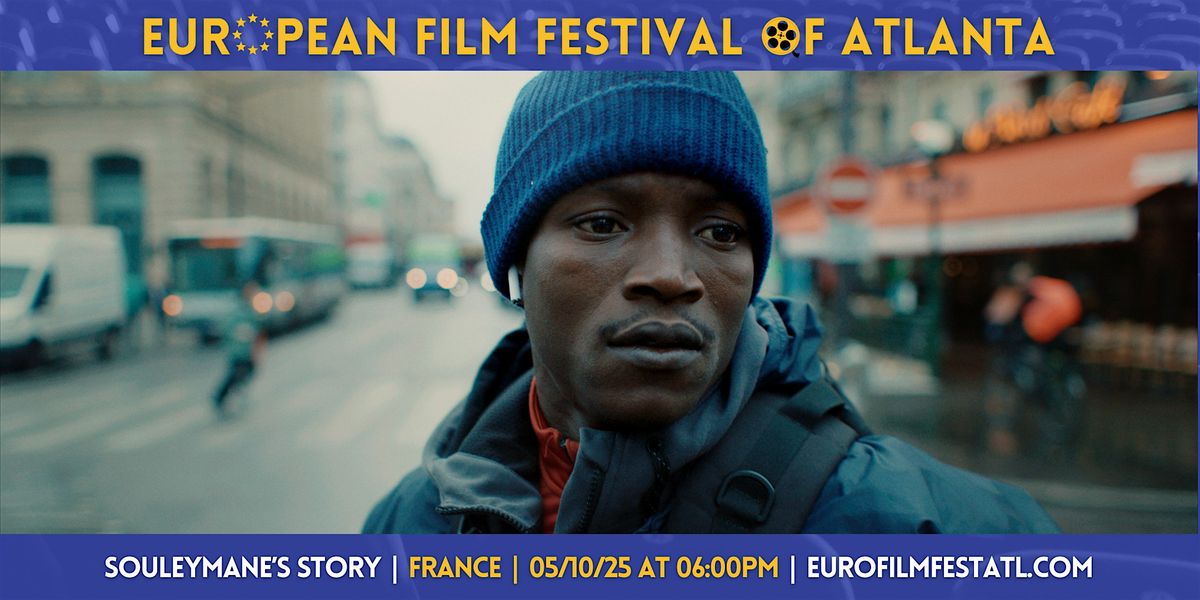 Souleymane's Story | France | European Film Festival of Atlanta 2025, 10 May | Event in Atlanta | AllEvents