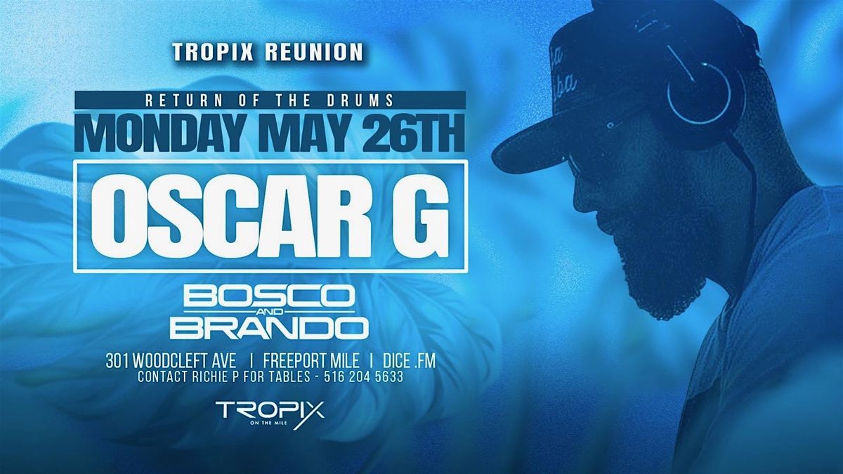 Oscar G at Tropix (Return of the Drums) Memorial Day Monday, 26 May | Event in Freeport | AllEvents