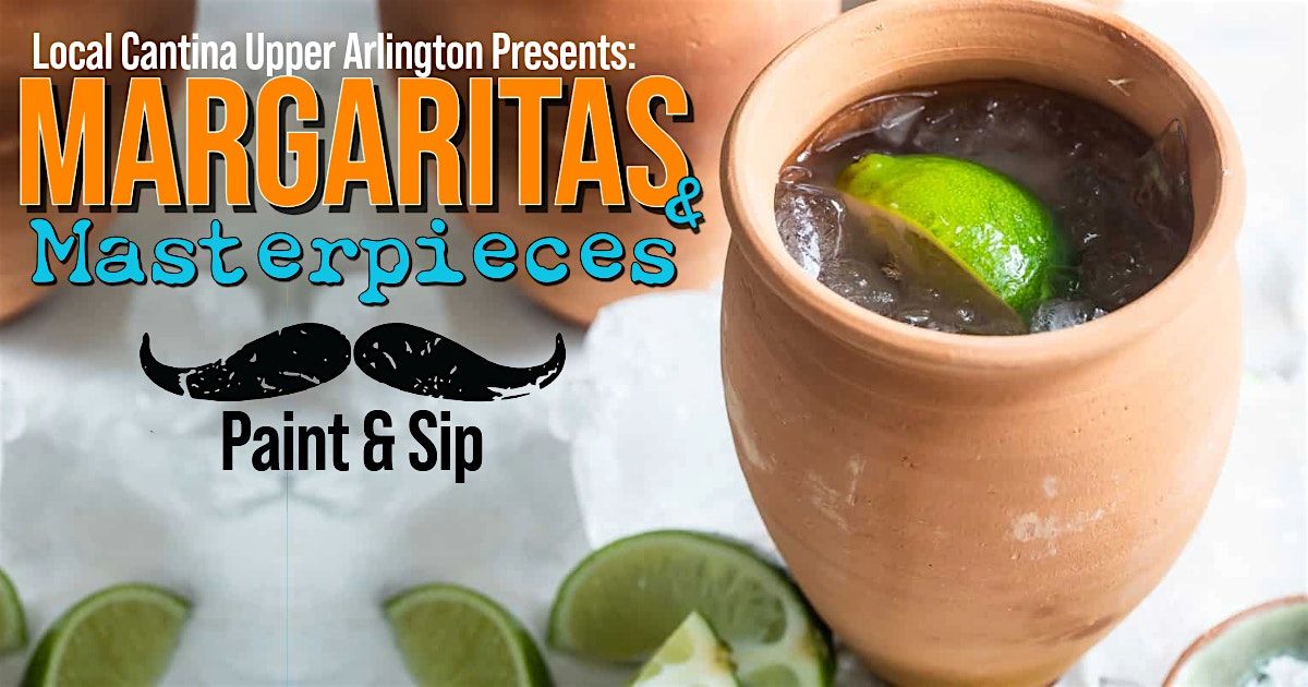 Margaritas & Masterpieces: Paint & Sip at Local Cantina Upper Arlington, 25 August | Event in Columbus