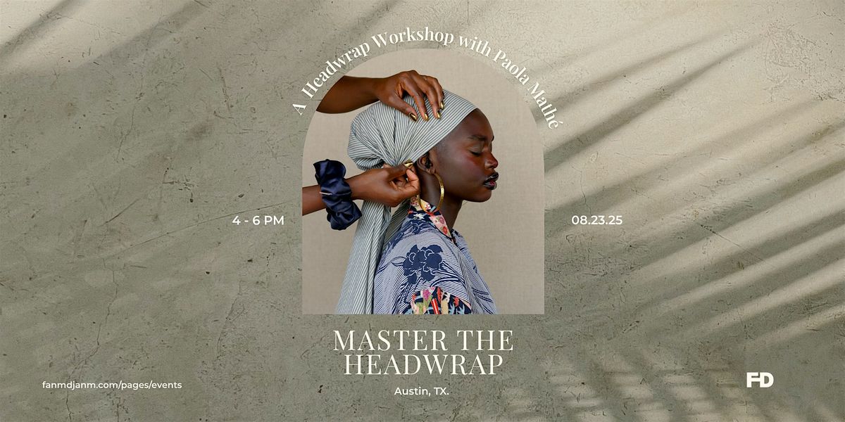 Fanm Djanm Headwrap Workshops with Paola Mathé, 23 August | Event in Austin | AllEvents