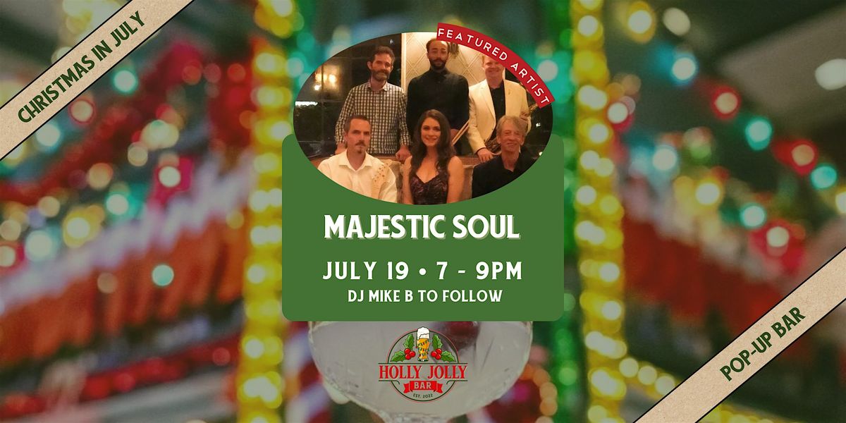 Majestic Soul | LIVE at Holly Jolly Pop-Up Bar at Third Rail, 19 July | Event in Grapevine | AllEvents