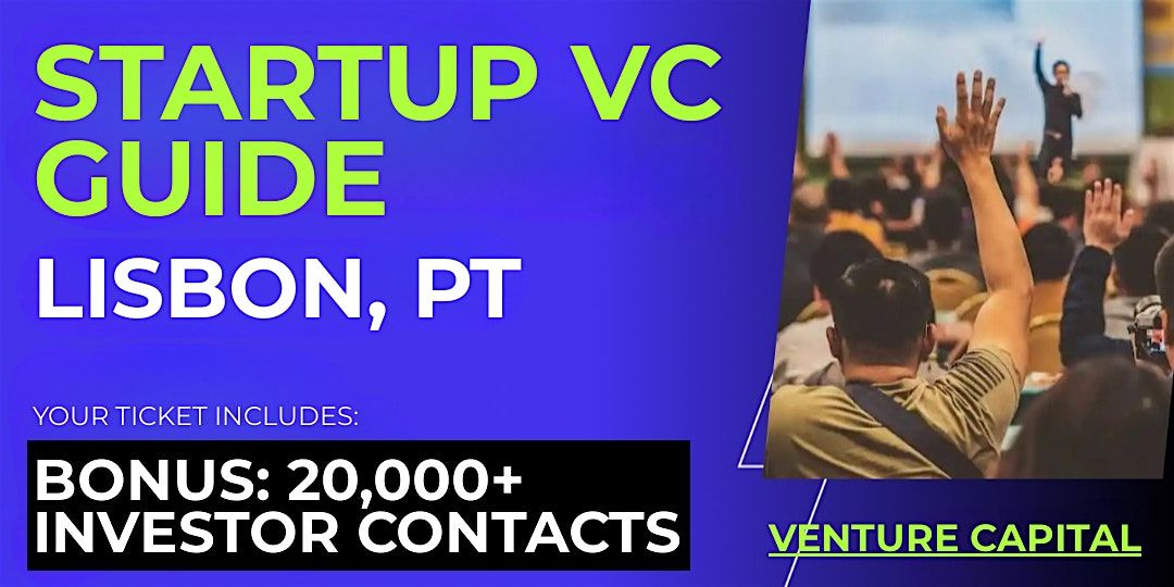 Startup VC Guide for Lisbon Founders | Event in Lisbon | AllEvents