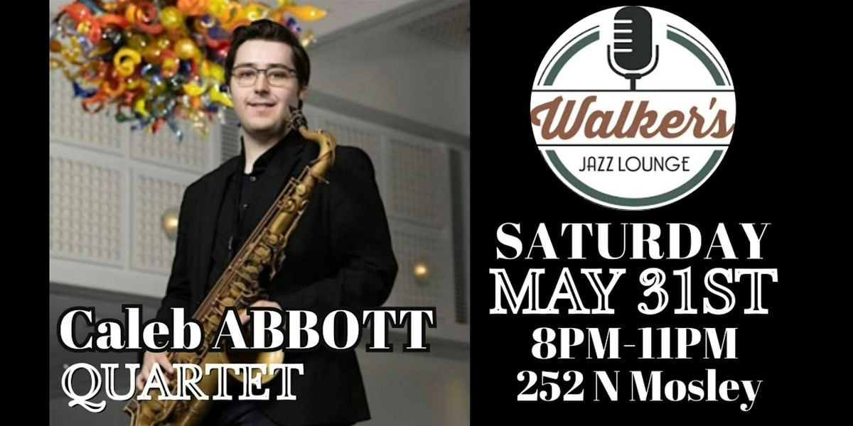 Caleb Abbott Quartet - at Walker's Jazz Lounge!, 31 May | Event in Wichita | AllEvents