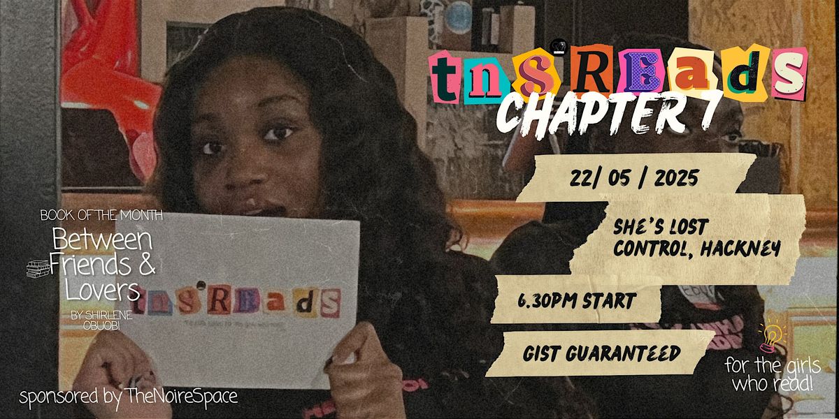 TNS Reads: Chapter 7, 22 May | Event in London | AllEvents