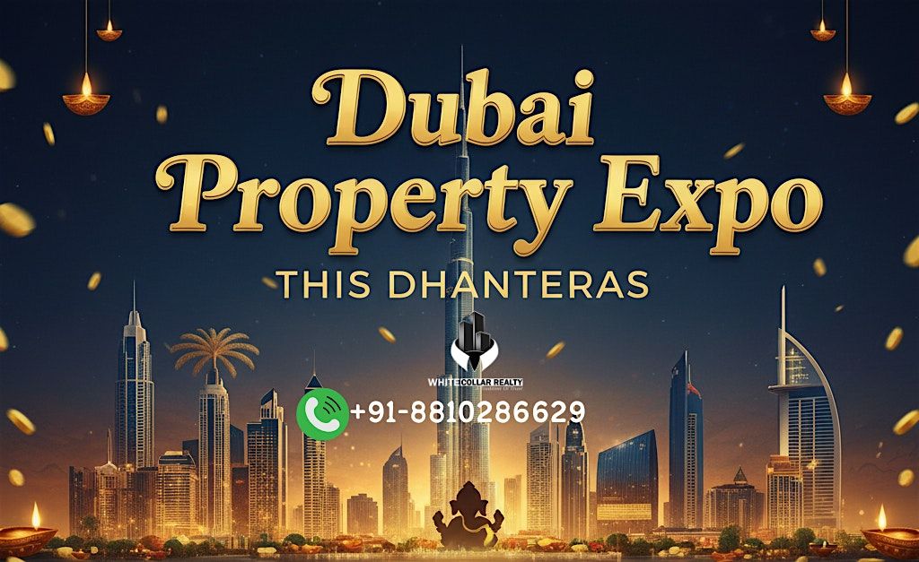 Your Gateway to Wealth – Dubai Property Expo This Dhanteras Free Tickets, 18 October | Event in Gurugram