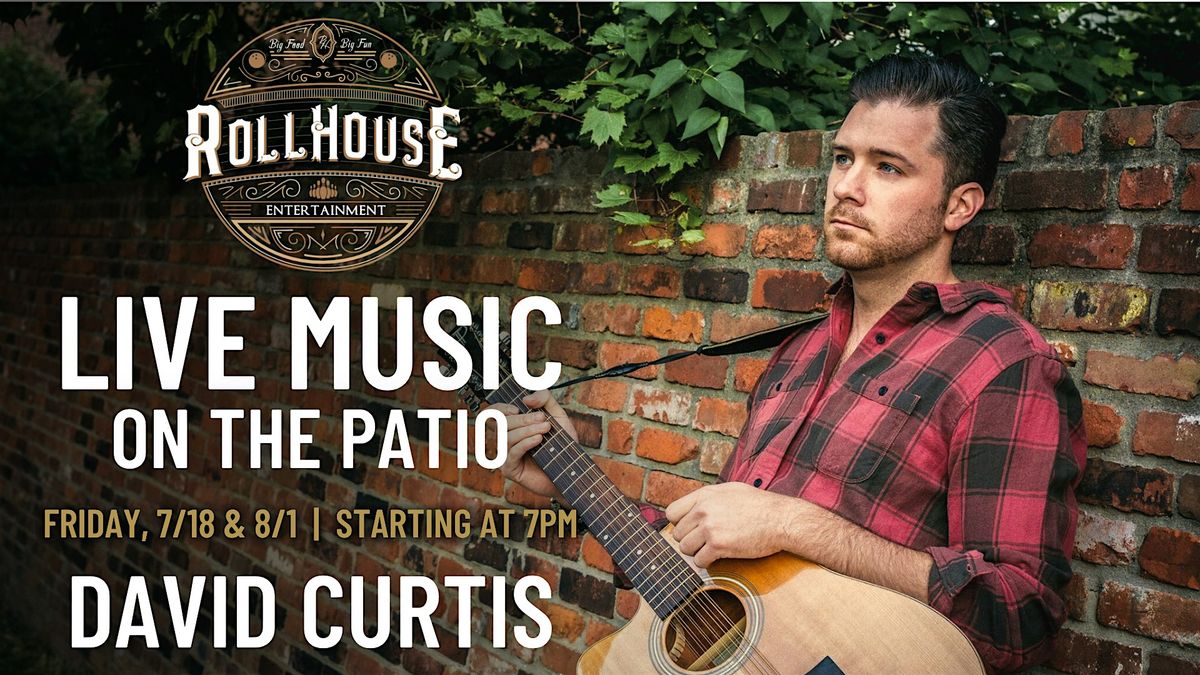 Live Music on the Patio – David Curtis @ RollHouse North Olmsted, 1 August | Event in North Olmsted | AllEvents