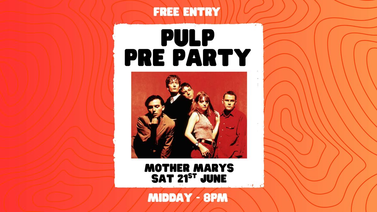 PULP: Pre Show Party (Free Entry), 21 June | Event in Manchester | AllEvents