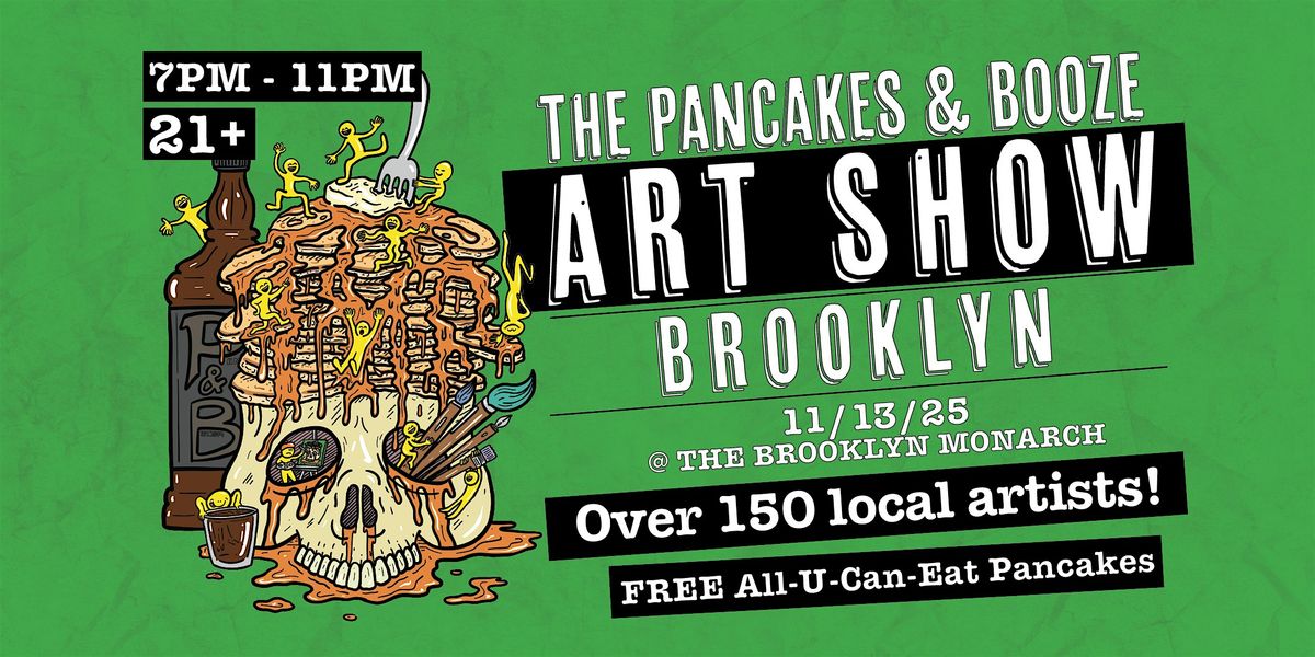 The Brooklyn Pancakes & Booze Art Show (Vendor & Artist Reservations Only), 13 November | AllEvents