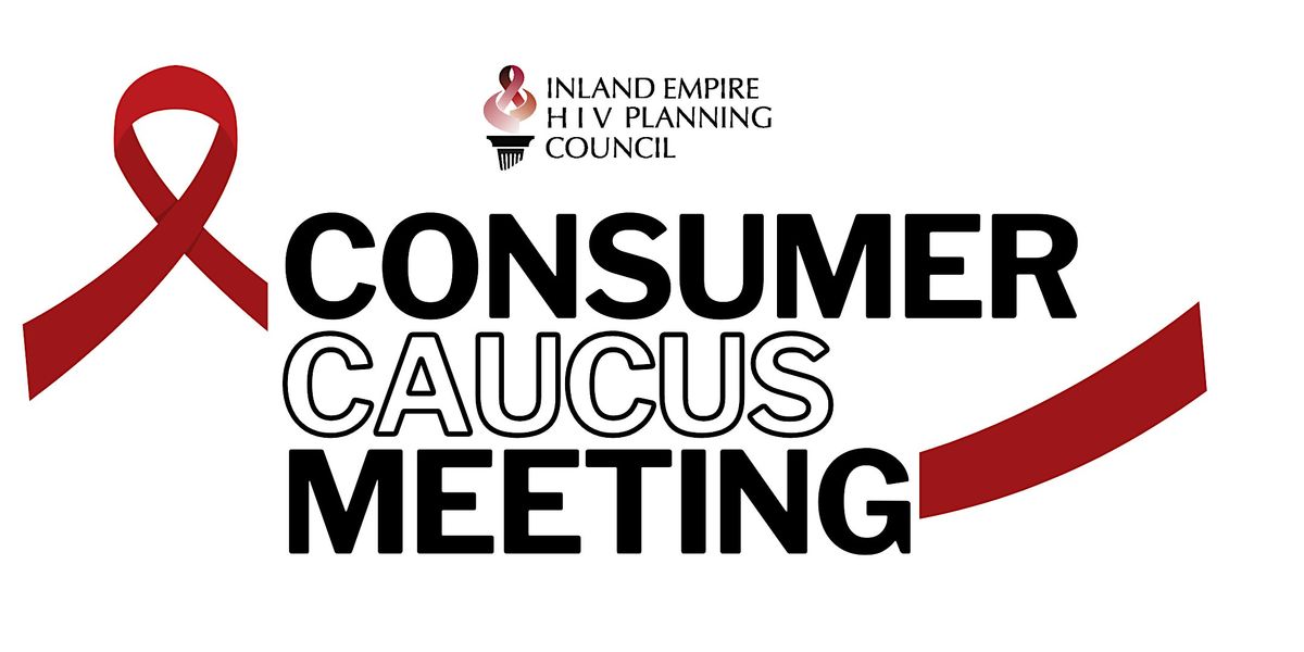 Inland Empire HIV Planning Council: CONSUMER CAUCUS LLUMC, 9 June | Event in Loma Linda | AllEvents