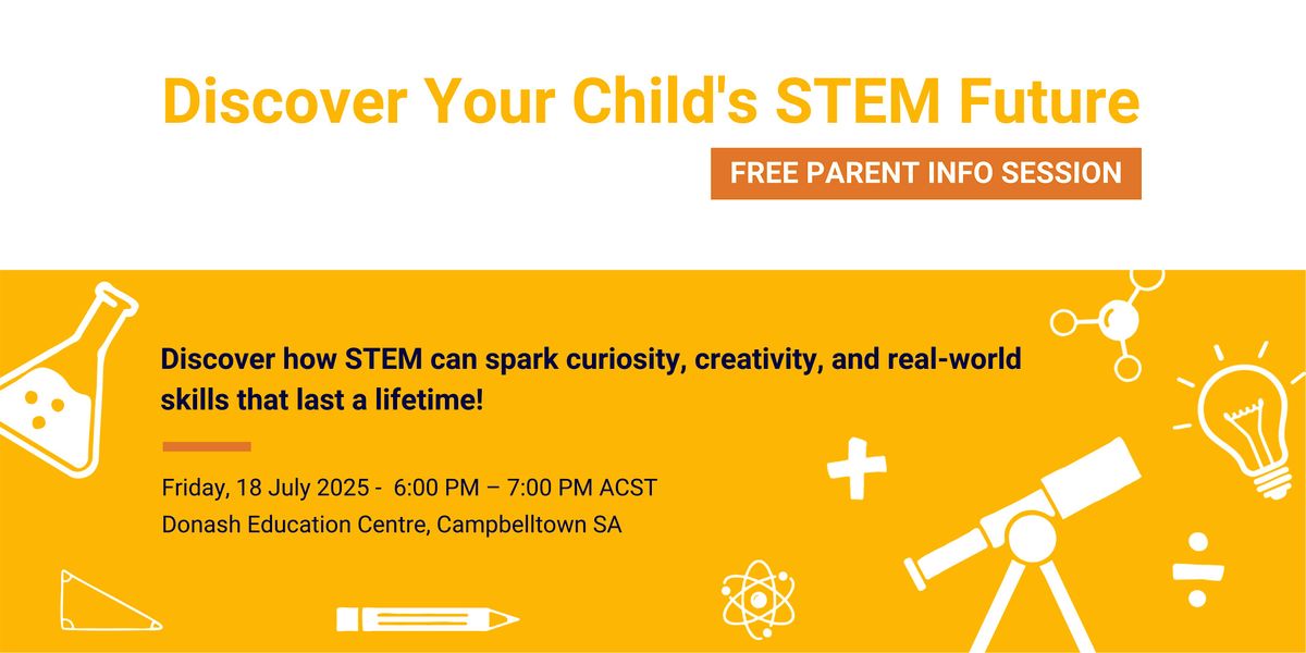 Free STEM Parent Info Session - Future-Proof Your Child's Education, 18 July | Event in Campbelltown | AllEvents