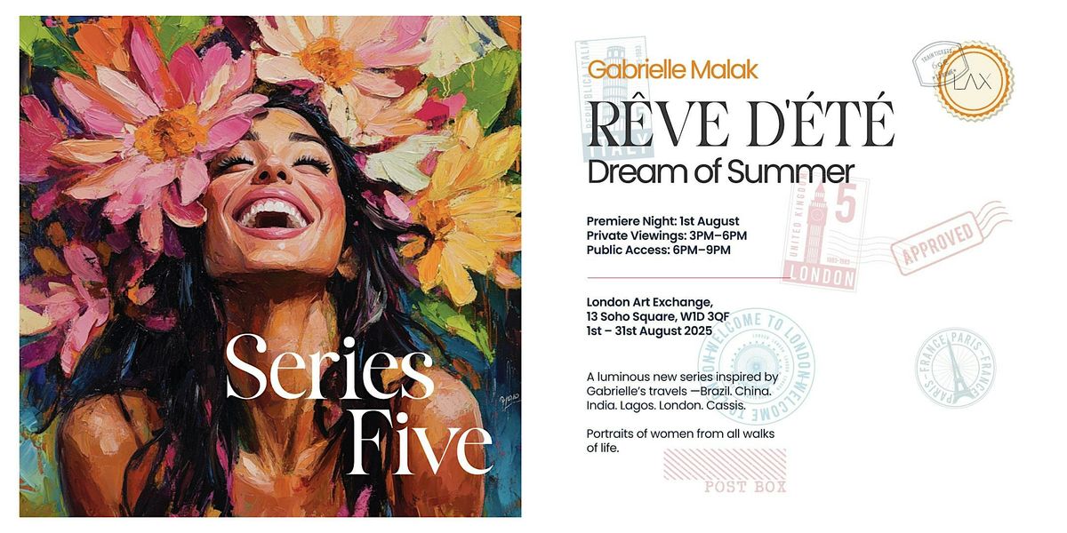 Opening Night: Gabrielle Malak -  Rêve d’Été  | Series 5, 1 August | Event in London | AllEvents