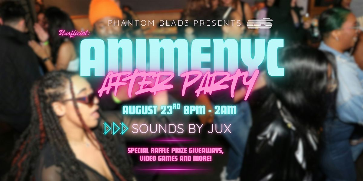 Phantom's Unofficial AnimeNYC After Party, 23 August | Event in New York | AllEvents