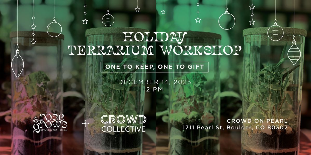 Holiday Terrarium Workshop - One to Keep, One to Gift, 14 December | Event in Boulder | AllEvents