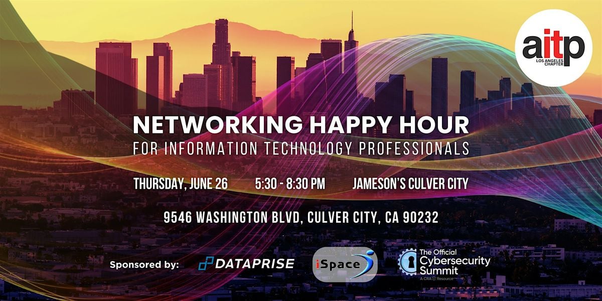 IT & Cybersecurity Networking Happy Hour, 26 June | Event in Culver City | AllEvents