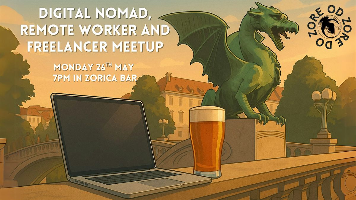 Ljubljana Digital Nomad, Remote Worker and Freelancer Meetup, 26 May | Event in Ljubljana | AllEvents